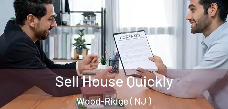  Sell House Quickly Wood-Ridge ( NJ )