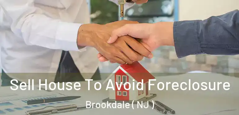  Sell House To Avoid Foreclosure Brookdale ( NJ )