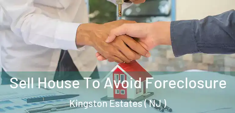  Sell House To Avoid Foreclosure Kingston Estates ( NJ )