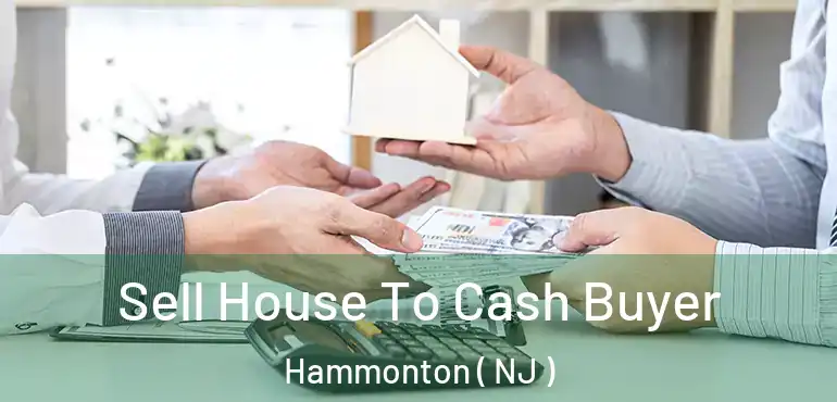  Sell House To Cash Buyer Hammonton ( NJ )