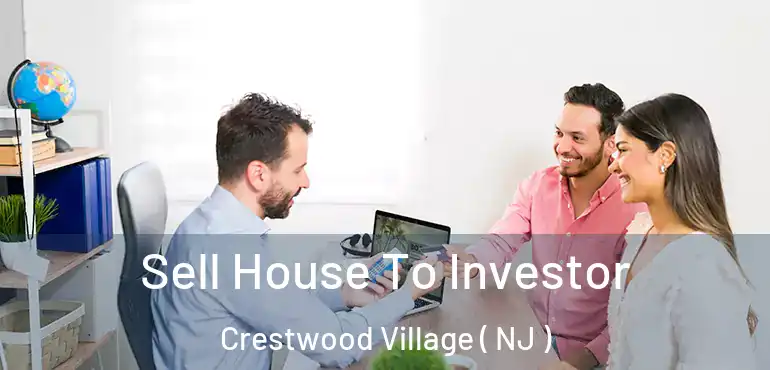  Sell House To Investor Crestwood Village ( NJ )
