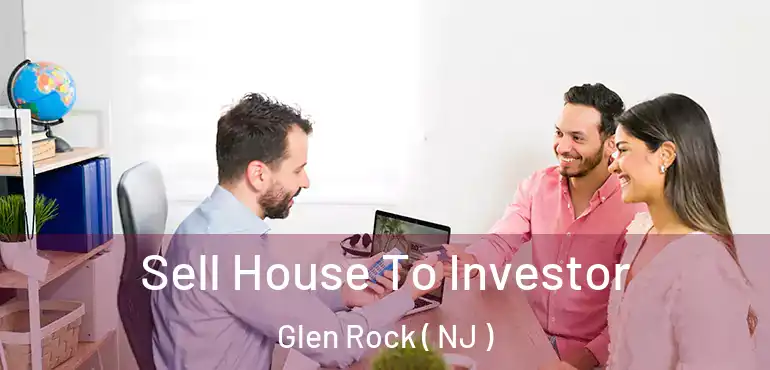  Sell House To Investor Glen Rock ( NJ )