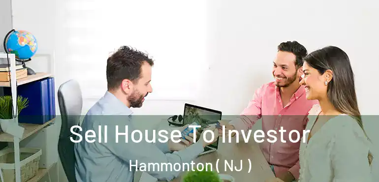  Sell House To Investor Hammonton ( NJ )
