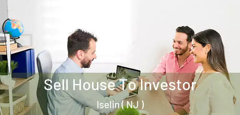  Sell House To Investor Iselin ( NJ )