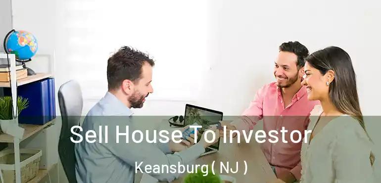  Sell House To Investor Keansburg ( NJ )
