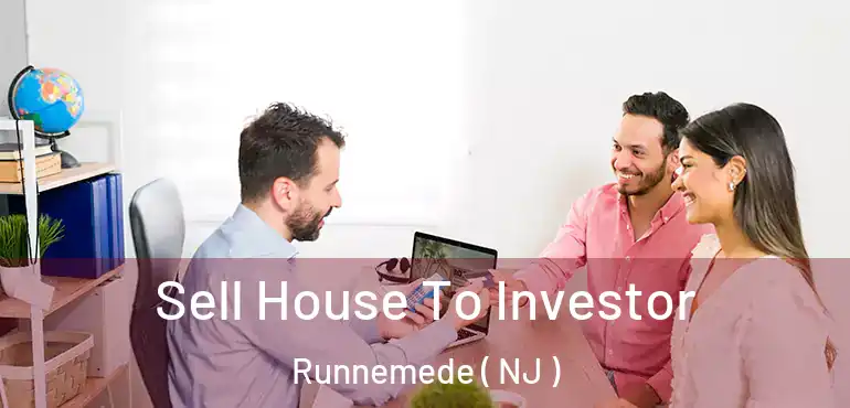  Sell House To Investor Runnemede ( NJ )
