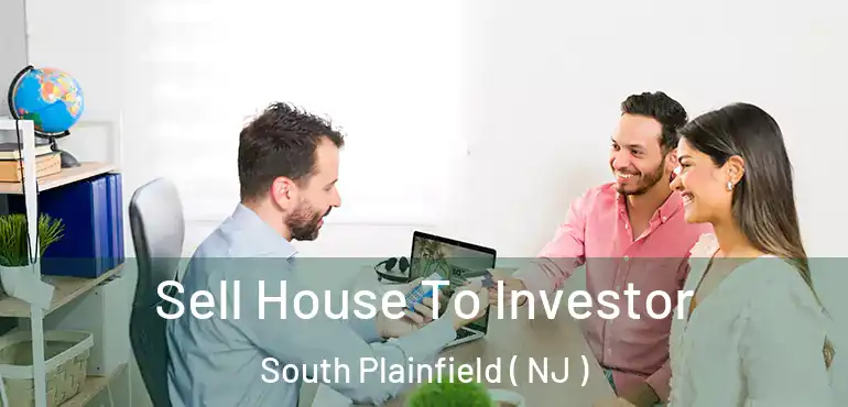  Sell House To Investor South Plainfield ( NJ )