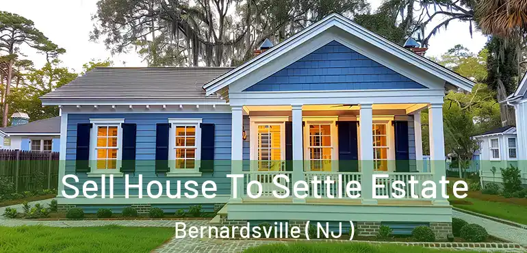  Sell House To Settle Estate Bernardsville ( NJ )