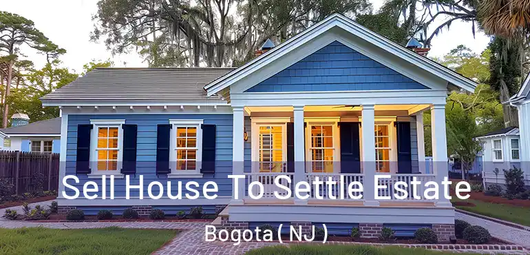  Sell House To Settle Estate Bogota ( NJ )