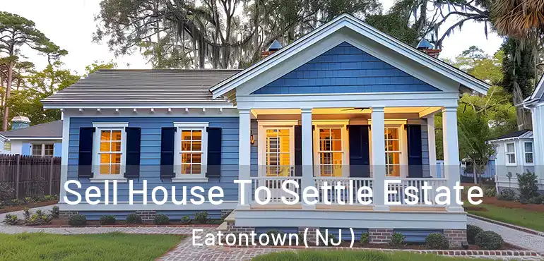  Sell House To Settle Estate Eatontown ( NJ )