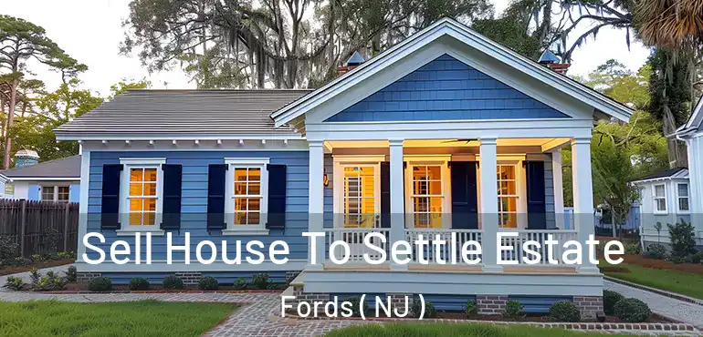  Sell House To Settle Estate Fords ( NJ )