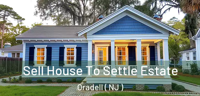  Sell House To Settle Estate Oradell ( NJ )