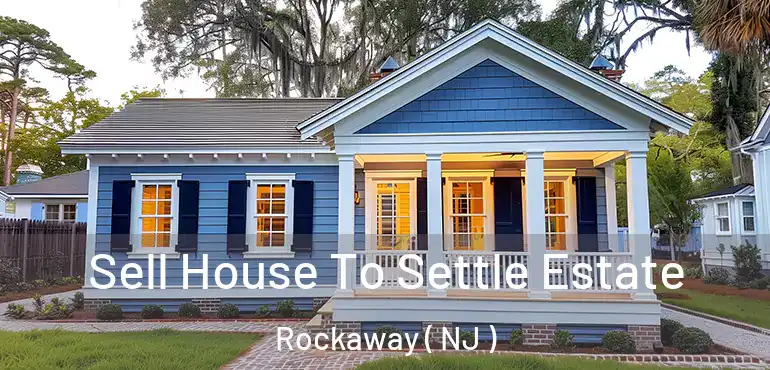  Sell House To Settle Estate Rockaway ( NJ )