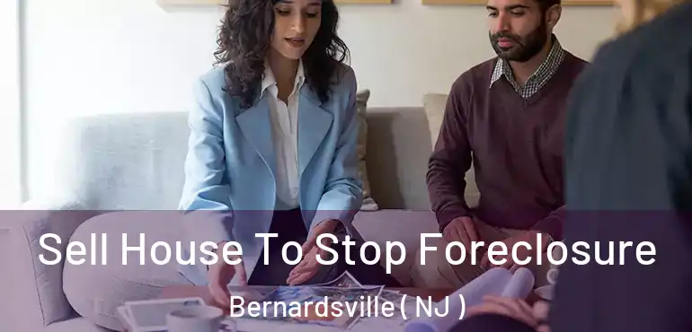  Sell House To Stop Foreclosure Bernardsville ( NJ )