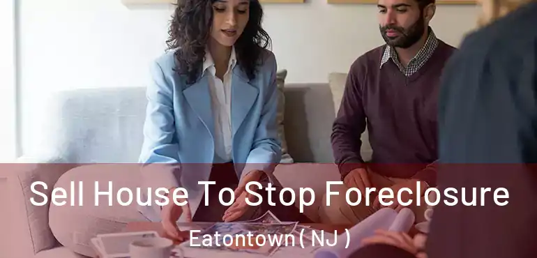  Sell House To Stop Foreclosure Eatontown ( NJ )