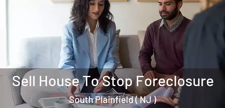  Sell House To Stop Foreclosure South Plainfield ( NJ )