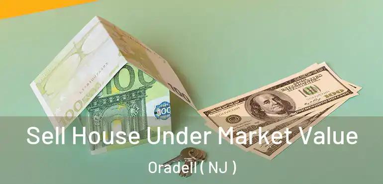  Sell House Under Market Value Oradell ( NJ )