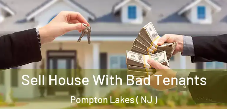  Sell House With Bad Tenants Pompton Lakes ( NJ )