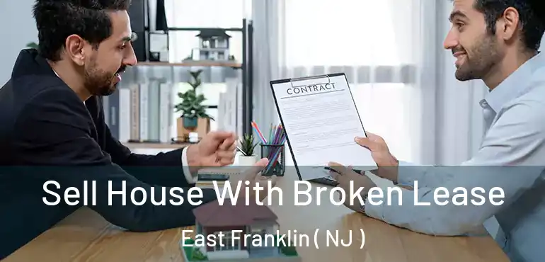  Sell House With Broken Lease East Franklin ( NJ )