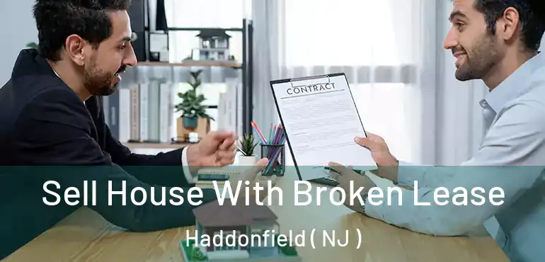  Sell House With Broken Lease Haddonfield ( NJ )