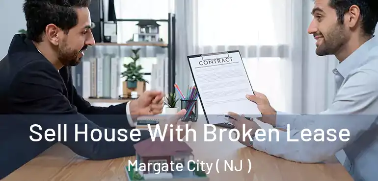  Sell House With Broken Lease Margate City ( NJ )