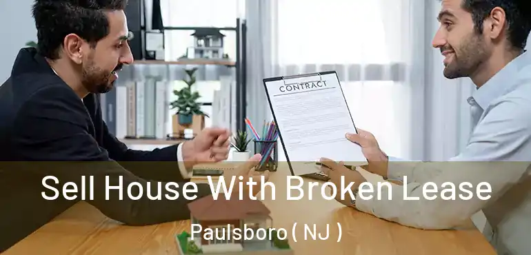  Sell House With Broken Lease Paulsboro ( NJ )