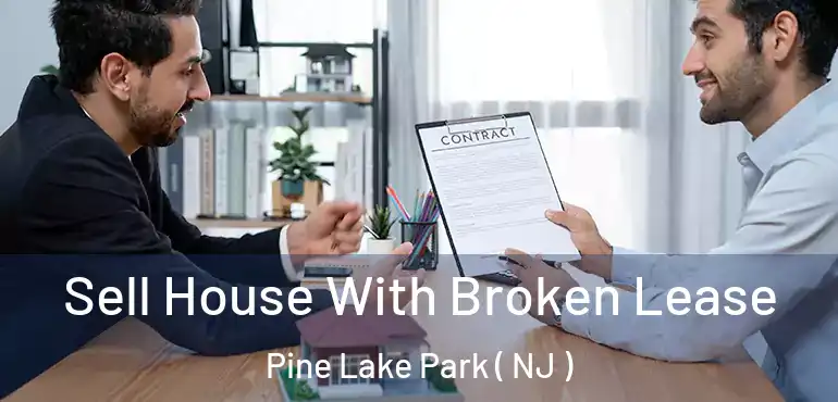  Sell House With Broken Lease Pine Lake Park ( NJ )