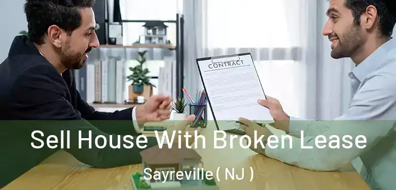  Sell House With Broken Lease Sayreville ( NJ )