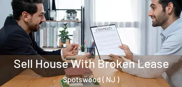  Sell House With Broken Lease Spotswood ( NJ )