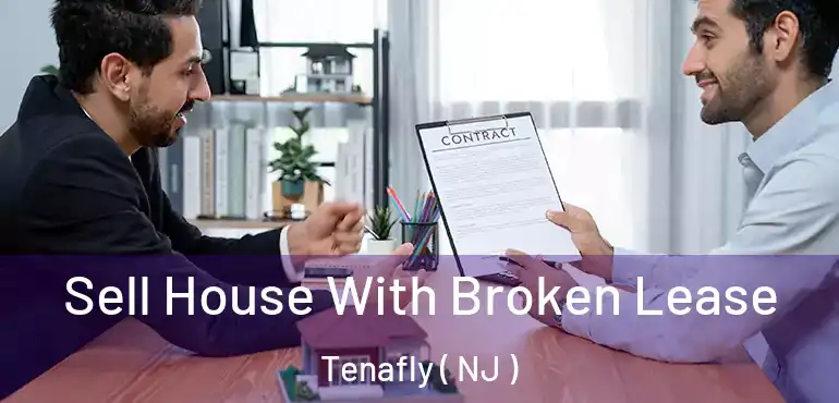  Sell House With Broken Lease Tenafly ( NJ )