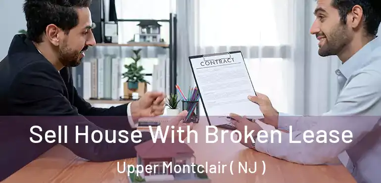  Sell House With Broken Lease Upper Montclair ( NJ )