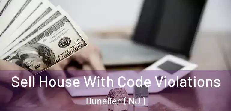  Sell House With Code Violations Dunellen ( NJ )