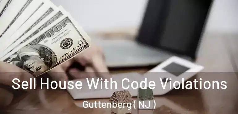  Sell House With Code Violations Guttenberg ( NJ )