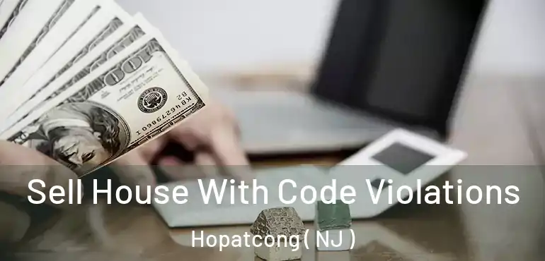  Sell House With Code Violations Hopatcong ( NJ )