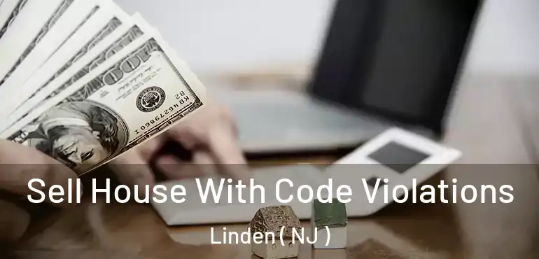  Sell House With Code Violations Linden ( NJ )