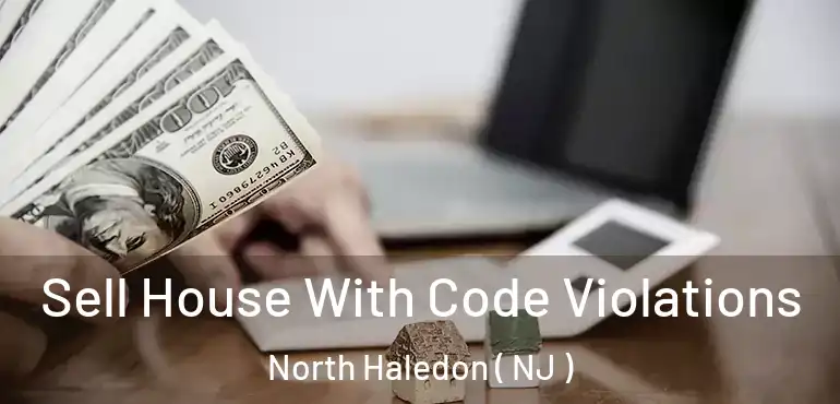  Sell House With Code Violations North Haledon ( NJ )