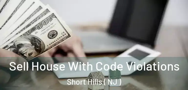  Sell House With Code Violations Short Hills ( NJ )