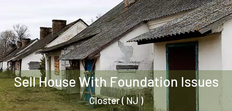  Sell House With Foundation Issues Closter ( NJ )