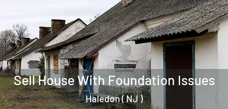  Sell House With Foundation Issues Haledon ( NJ )