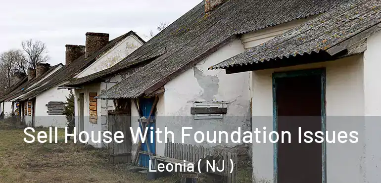  Sell House With Foundation Issues Leonia ( NJ )