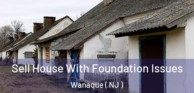  Sell House With Foundation Issues Wanaque ( NJ )