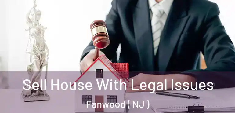  Sell House With Legal Issues Fanwood ( NJ )