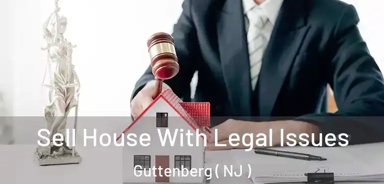  Sell House With Legal Issues Guttenberg ( NJ )