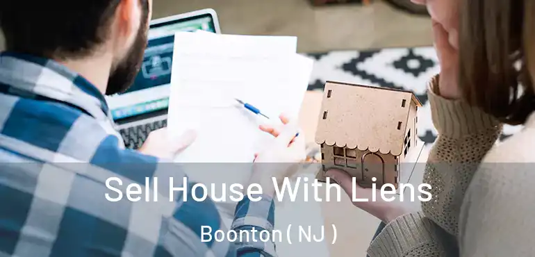  Sell House With Liens Boonton ( NJ )