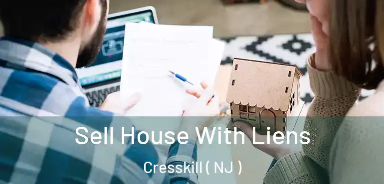 Sell House With Liens Cresskill ( NJ )