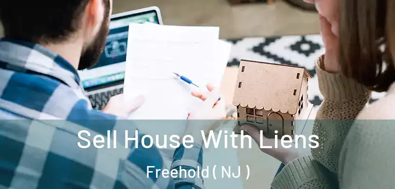  Sell House With Liens Freehold ( NJ )