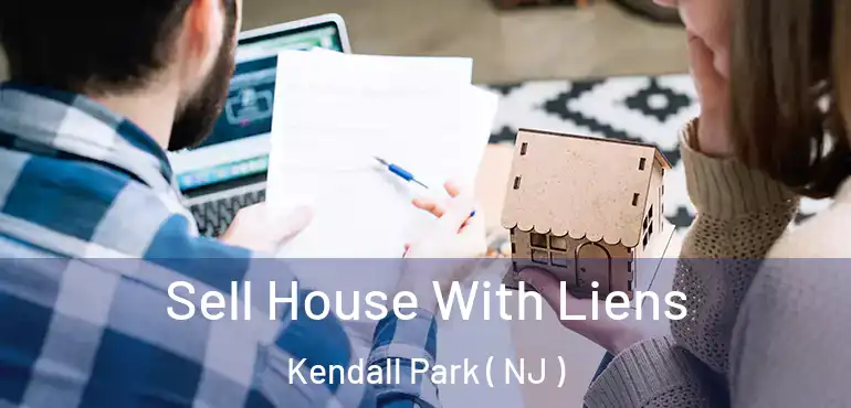 Sell House With Liens Kendall Park ( NJ )