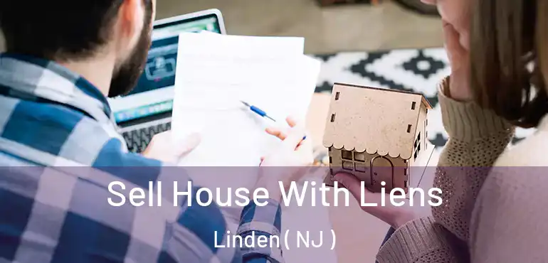 Sell House With Liens Linden ( NJ )