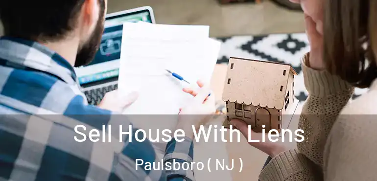  Sell House With Liens Paulsboro ( NJ )