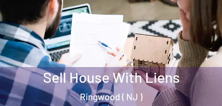  Sell House With Liens Ringwood ( NJ )